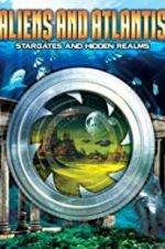Watch Aliens and Atlantis: Stargates and Hidden Realms Zmovie