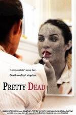 Watch Pretty Dead Zmovie