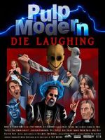 Watch Pulp Modern: Die Laughing Zmovie