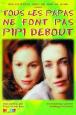 Watch Tous les papas ne font pas pipi debout Zmovie