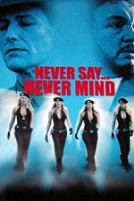 Watch Never Say Never Mind: The Swedish Bikini Team Zmovie