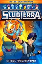 Watch Slugterra: Ghoul from Beyond Zmovie