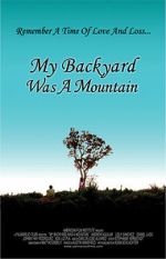 Watch My Backyard Was a Mountain (Short 2005) Zmovie