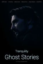 Watch Tranquility: Ghost Stories Zmovie