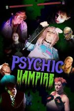 Watch Psychic Vampire Zmovie