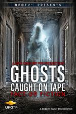 Watch Ghosts Caught on Tape: Fact or Fiction? Zmovie