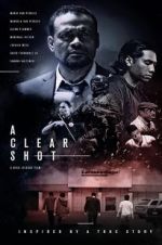 Watch A Clear Shot Zmovie