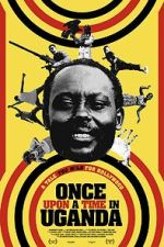 Watch Once Upon a Time in Uganda Zmovie