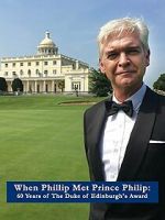 Watch When Phillip Met Prince Philip: 60 Years of the Duke of Edinburgh\'s Award Zmovie