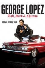 Watch George Lopez Tall Dark & Chicano Zmovie