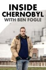 Watch Inside Chernobyl with Ben Fogle Zmovie