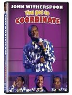 Watch John Witherspoon: You Got to Coordinate Zmovie