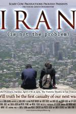 Watch Iran Is Not the Problem Zmovie