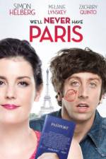 Watch We'll Never Have Paris Zmovie