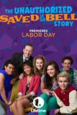 Watch The Unauthorized Saved by the Bell Story Zmovie