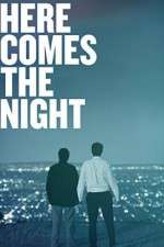 Watch Here Comes the Night Zmovie