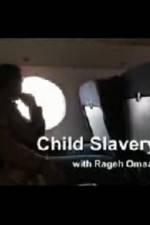 Watch Child Slavery with Rageh Omaar Zmovie