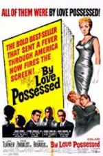 Watch By Love Possessed Zmovie