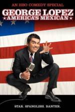 Watch George Lopez: America's Mexican Zmovie