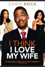 Watch I Think I Love My Wife Zmovie