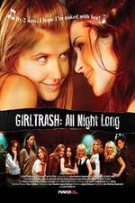 Watch Girltrash All Night Long Zmovie