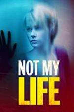 Watch Not My Life Zmovie