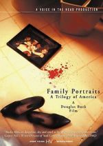 Watch Family Portraits: A Trilogy of America Zmovie