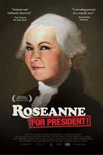 Watch Roseanne for President Zmovie