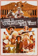 Watch A Guide to Gunfighters of the Wild West Zmovie