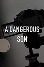 Watch A Dangerous Son Zmovie