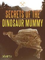 Watch Secrets of the Dinosaur Mummy Zmovie