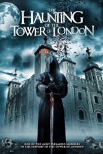 Watch The Haunting of the Tower of London Zmovie