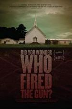 Watch Did You Wonder Who Fired the Gun? Zmovie