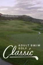 Watch The Adult Swim Golf Classic Zmovie