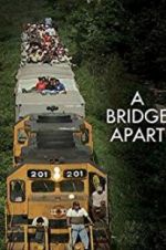 Watch A Bridge Apart Zmovie