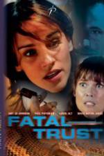 Watch Fatal Trust Zmovie