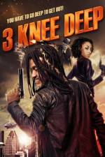 Watch 3 Knee Deep Zmovie