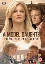 Watch A Model Daughter: The Killing of Caroline Byrne Zmovie