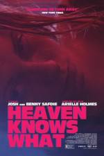 Watch Heaven Knows What Zmovie