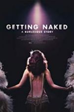 Watch Getting Naked: A Burlesque Story Zmovie