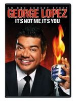 Watch George Lopez: It\'s Not Me, It\'s You Zmovie