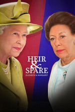 Watch Heir & Spare: Elizabeth & Margaret Zmovie