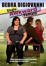 Watch Debra Digiovanni: Single, Awkward, Female Zmovie