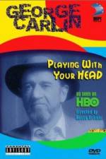 Watch George Carlin Playin' with Your Head Zmovie