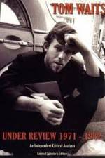 Watch Tom Waits - Under Review: 1971-1982 Zmovie