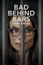 Watch Bad Behind Bars: Jodi Arias Zmovie