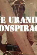 Watch Uranium Conspiracy Zmovie