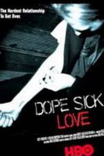 Watch Dope Sick Love - New York Junkies Zmovie