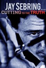 Watch Jay Sebring....Cutting to the Truth Zmovie