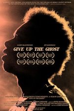 Watch Give Up the Ghost Zmovie